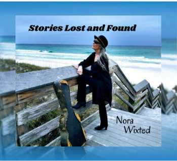 Album Nora Wixted: Stories Lost & Found