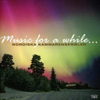 Album Nordiska Kammarensemblen: Music For A While...