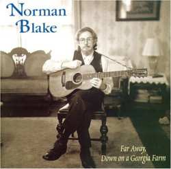 CD Norman Blake: Far Away, Down On A Georgia Farm