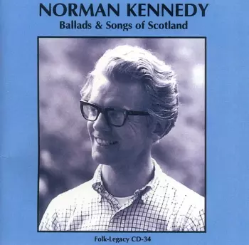 Norman Kennedy: Ballads & Songs Of Scotland