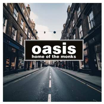 Album Oasis: Home Of The Monks