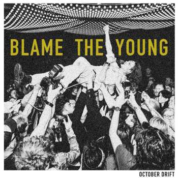 Album October Drift: Blame The Young Black Lt