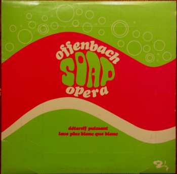 LP Offenbach: Soap Opera