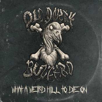 CD Old Dirty Buzzard: What A Weird Hill To Die On