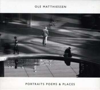 CD Ole Matthiessen: Portraits Poems & Places
