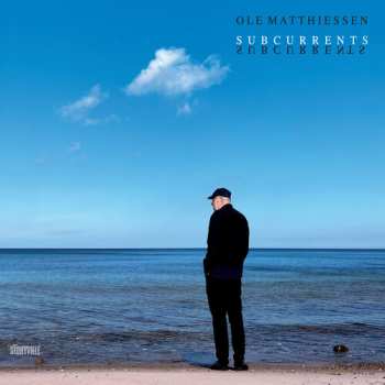 Album Ole Matthiessen: Subcurrents