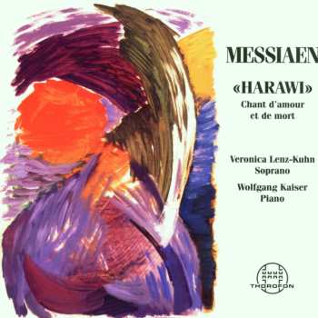 CD Olivier Messiaen: «Harawi» Chant D'amour Et De Mort