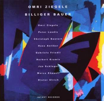 CD Omri Ziegele Billiger Bauer: The Silence Behind Each Cry - Suite For Urs Voerkel
