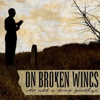 CD On Broken Wings: It's All A Long Goodbye