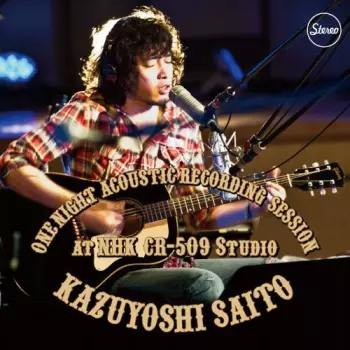 Kazuyoshi Saito: One Night Acoustic Recording Session at NHK CR-509 Studio