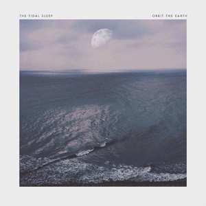 Album The Tidal Sleep: Orbit The Earth / The Tidal Sleep