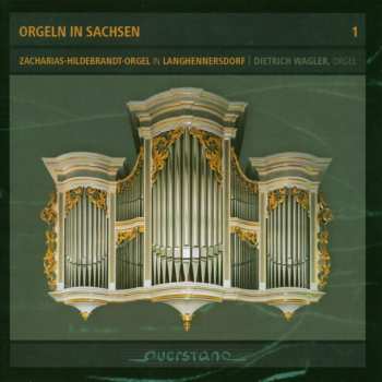 Album Organs In Saxony 1: Hildebrandt Organ Langhennerso: Organs In Saxony 1: Hildebrandt Organ Langhennerso