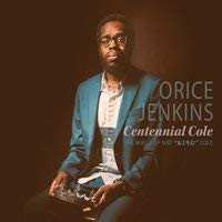 Album Orice Jenkins: Centennial Cole: The Music Of Nat King Cole
