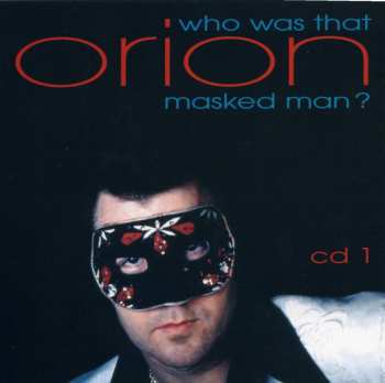 4CD/Box Set Orion: Who Was That Masked Man?
