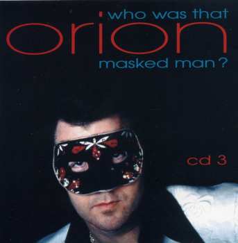 4CD/Box Set Orion: Who Was That Masked Man?