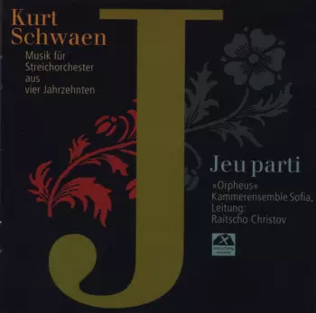 Kurt Schwaen - Jeu parti. Musik für Streichorchester aus vier Jahrzehnten