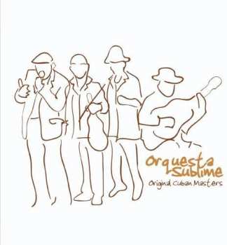Album Orquesta Sublime: Original Cuban Masters: Orquesta Sublime