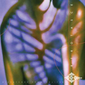 LP Ortrotasce: Dispatches From Solitude