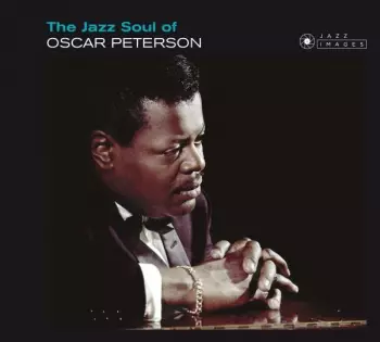 Oscar Peterson: The Jazz Soul Of Oscar Peterson