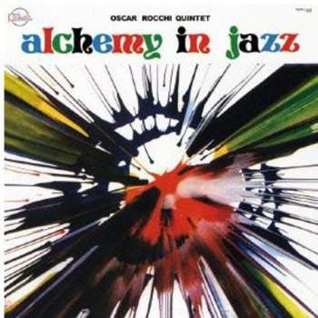 CD Oscar Rocchi Quintet: Alchemy In Jazz