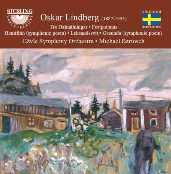 CD Oskar Lindberg: Tre Dalmålningar • Festplonäs • Hemifrån • Leksandssvit • Gesunda