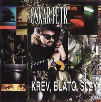 Album Oskar Petr: Krev, Bláto, Slzy