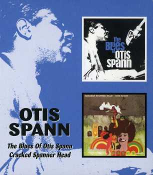 2CD Otis Spann: The Blues Of Otis Spann / Cracked Spanner Head