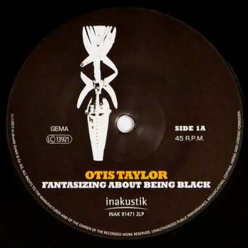 2LP Otis Taylor: Fantasizing About Being Black