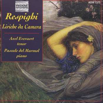 Album Ottorino Respighi: Respighi - Liriche Da Camera