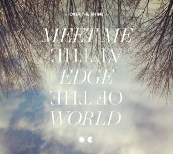 2LP Over The Rhine: Meet Me at the Edge of the World