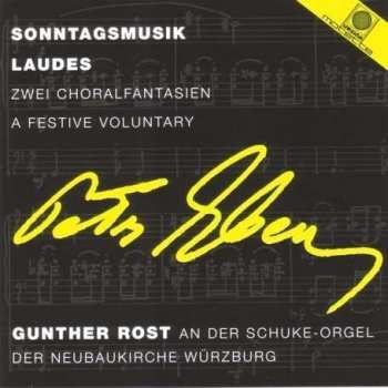 SACD Petr Eben: Das Orgelwerk Vol. 3, Sonntagsmusik, Laudes, Zwei Choralfantasien, A Festive Voluntary