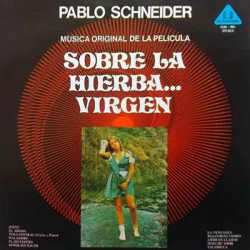 Pablo Schneider: Música Original De La Película -  Sobre La Hierba Virgen