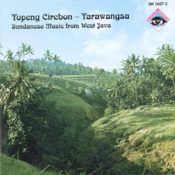 CD Panca Bakti: Topeng Cirebon-Tarawangsa (Sundanese Music From West Java)