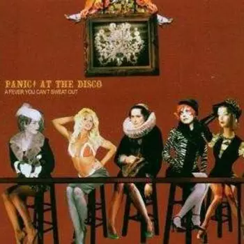 Panic! At The Disco: A Fever You Can't Sweat Out