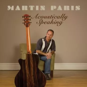 Paris,martin: Acoustically Speaking