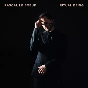 Pascal Le Boeuf: Ritual Being