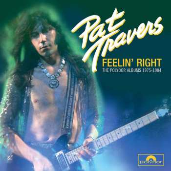 4CD Pat Travers: Feelin' Right - The Polydor Albums 1975-1984 