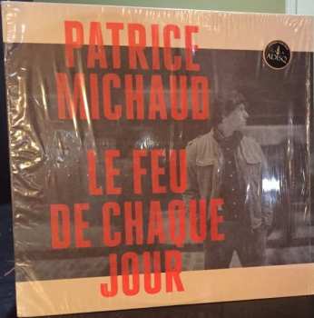 Album Patrice Michaud: Le Feu De Chaque Jour