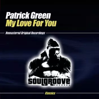 Patrick Green: My Love For You