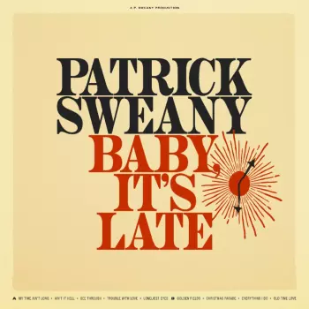 Patrick Sweany: Baby It's Late