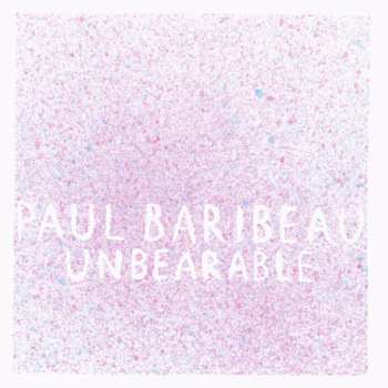 CD Paul Baribeau: Unbearable