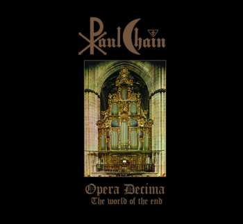 2CD Paul Chain: Opera Decima (The World Of The End)