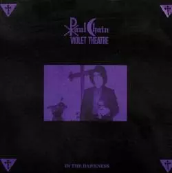 Paul Chain Violet Theatre: In The Darkness