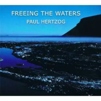Paul Hertzog: Freeing the Waters