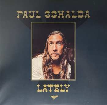 LP Paul Schalda: Lately