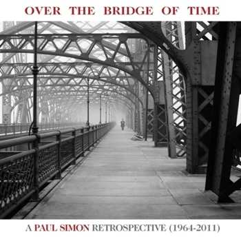 CD Paul Simon: Over The Bridge Of Time: A Paul Simon Retrospective (1964-2011)