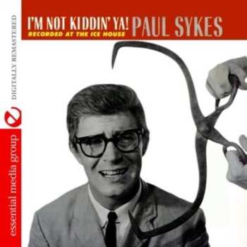 Album Paul Sykes: I'm Not Kiddin' Ya!