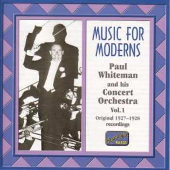 Album Paul Whiteman & His Concert Orchestra: Music For Moderns Paul Whiteman and his Concert Orchestra Vol. 1