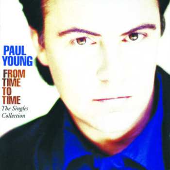 CD Paul Young: From Time To Time (The Singles Collection)