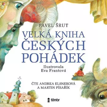 Pavel Šrut: Velká Kniha Českých Pohádek